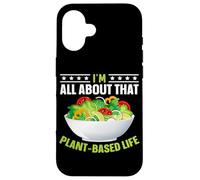 I'm All About That Plant Based Life Coque pour iPhone 16