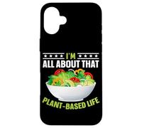 I'm All About That Plant Based Life Coque pour iPhone 16 Plus