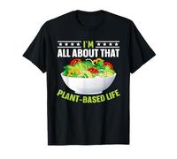 I'm All About That Plant Based Life T-Shirt