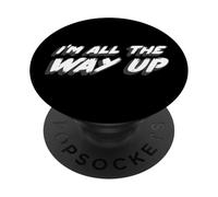 I'm All The Way Up | Musique lyrique de la Chanson 2020 PopSockets PopGrip Adhésif