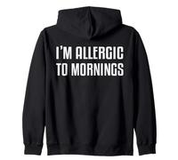 I'm Allergic to Mornings Dicton Drôle Sweat à Capuche