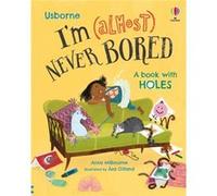 Im Almost Never Bored by Anna Milbourne Anna Milbourne (Auteur)