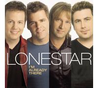I'm Already There by Lonestar (2001-06-26)
