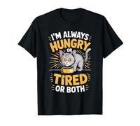I'm Always Hungry Or Tired Or Both Blagues épuisées - T-Shirt