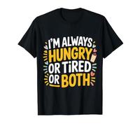 I'm Always Hungry Or Tired Or Both Blagues épuisées - T-Shirt Graphique avec Valeur, Homme, Noir, XL