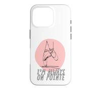 I'm Always on Pointe Ballerines pour Femme Coque pour iPhone 16 Pro