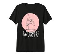 I'm Always on Pointe Ballerines pour Femme T-Shirt Haut de Gamme