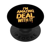 I'm Amazing Deal with It Confiance en soi impertinente - PopSockets PopGrip Adhésif