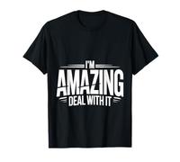 I'm Amazing Deal with It Confiance en soi impertinente - T-Shirt