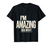 I'm Amazing Deal with It Confiance en soi impertinente - T-Shirt