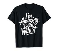 I'm Amazing Deal with It Confiance en soi impertinente - T-Shirt