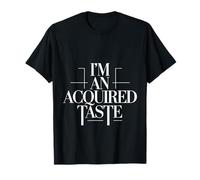 I'm an Acquired Taste Bold Personality Flavor - T-Shirt