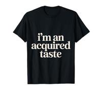 I'm an Acquired Taste Bold Personality Flavor |- T-Shirt