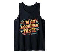 I'm an Acquired Taste Saveur de personnalité audacieuse |- Débardeur