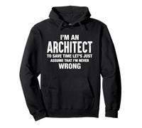 I'm an Architect and I'm Never Wrong Funny Christmas Birthday Sweat à Capuche
