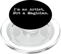 I'm an Artist, Not a Magician Funny Painting Quotes Apparel PopSockets PopGrip pour MagSafe