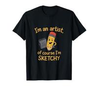 I'm an Artist Of Course I'm Sketchy Art Humour Novelty T-Shirt