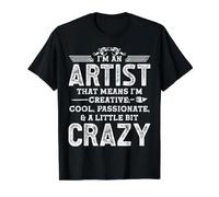 I'm an Artist That Means I'm Creative, Cool, Passionate, & A T-Shirt Graphique avec Valeur, Homme, Noir, S