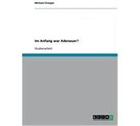 Im Anfang war Adenauer? Draeger, Michael (Auteur)