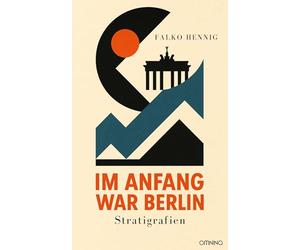 Im Anfang war Berlin: Stratigrafien