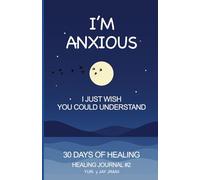 I'm Anxious, I just wish you could understand.: 30 days of healing - Healing journal #2