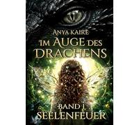 Im Auge des Drachens: Seelenfeuer: Sonderausgabe