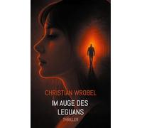 Im Auge des Leguans: Thriller