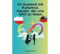 Im Ausland mit Autismus. Kacper, der uns lehrt zu leben