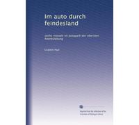 Im Auto durch Feindesland. Sechs Monate im Autopark der Obersten Heeresleitung
