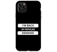 I'm Back by Popular Demand. Don't Ask Me ! Sarcastic Bold Coque pour iPhone 11 Pro Max