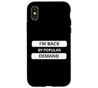 I'm Back by Popular Demand. Don't Ask Me ! Sarcastic Bold Coque pour iPhone X/XS