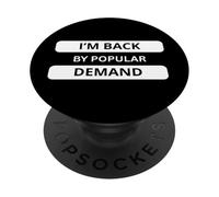 I'm Back by Popular Demand. Don't Ask Me ! Sarcastic Bold PopSockets PopGrip Adhésif