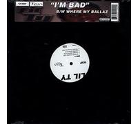 I'm Bad/Where My Ballaz [Vinyl]