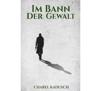 Im Bann der Gewalt