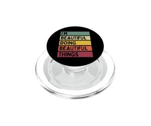 I'm Beautiful Doing Beautiful Things Funny Personnalisé PopSockets PopGrip pour MagSafe