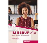 Im Beruf Neu: Arbeitsbuch B1+/B2