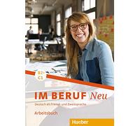 Im Beruf Neu: Arbeitsbuch B2+/C1