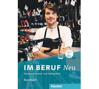 Im Beruf Neu: Kursbuch A2+/B1