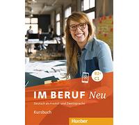 Im Beruf Neu: Kursbuch B2+/C1