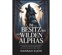Im Besitz des wilden Alphas: Eine Romanze mit einem zurückgewiesenen Gefährten und Gestaltwandlern (Die Alpha-Dominion-Reihe, Band 7)