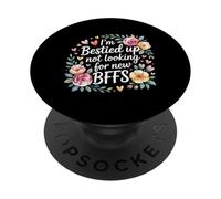 I'm Bestied Up Not Looking for New BFFs Amitié - PopSockets PopGrip Adhésif