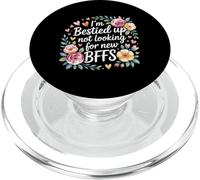 I'm Bestied Up Not Looking for New BFFs Amitié - PopSockets PopGrip pour MagSafe