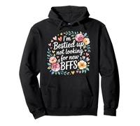 I'm Bestied Up Not Looking for New BFFs Amitié - Sweat à Capuche
