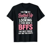 I'm Bestied Up Not Looking For New Bffs T-Shirt