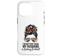 I'm Better Than My Husband at Fantasy Football Coque pour iPhone 16 Pro