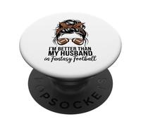 I'm Better Than My Husband at Fantasy Football PopSockets PopGrip Adhésif