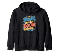 I'm Bigger Than You Boom Now What Math Numbers Joke Sweat à Capuche
