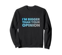 I'm Bigger Than Your Opinion Motivate Citation Positive Vintage Sweatshirt