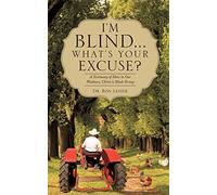 I'm Blind... What's Your Excuse?