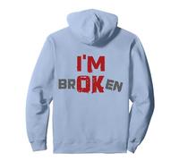 I'm Broken I'm OK - Souvenir de deuil maladie - I'm Broken Sweat à Capuche, Unisexe pour Adultes, Bleu poudré, XXL